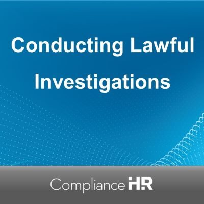 Webinar Recording: Conducting Effective Workplace Investigations